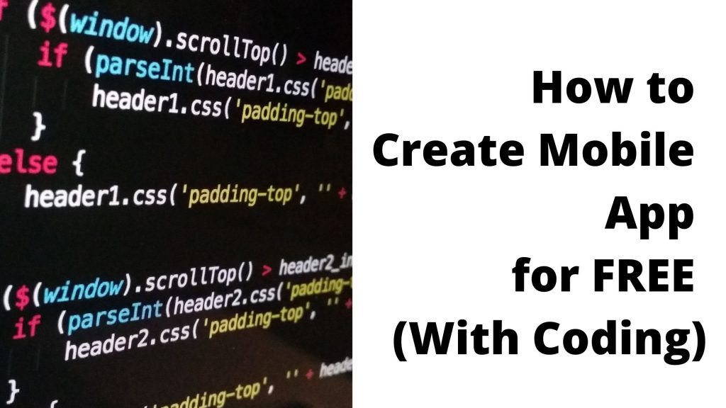 How to Create Mobile App for FREE : With Coding