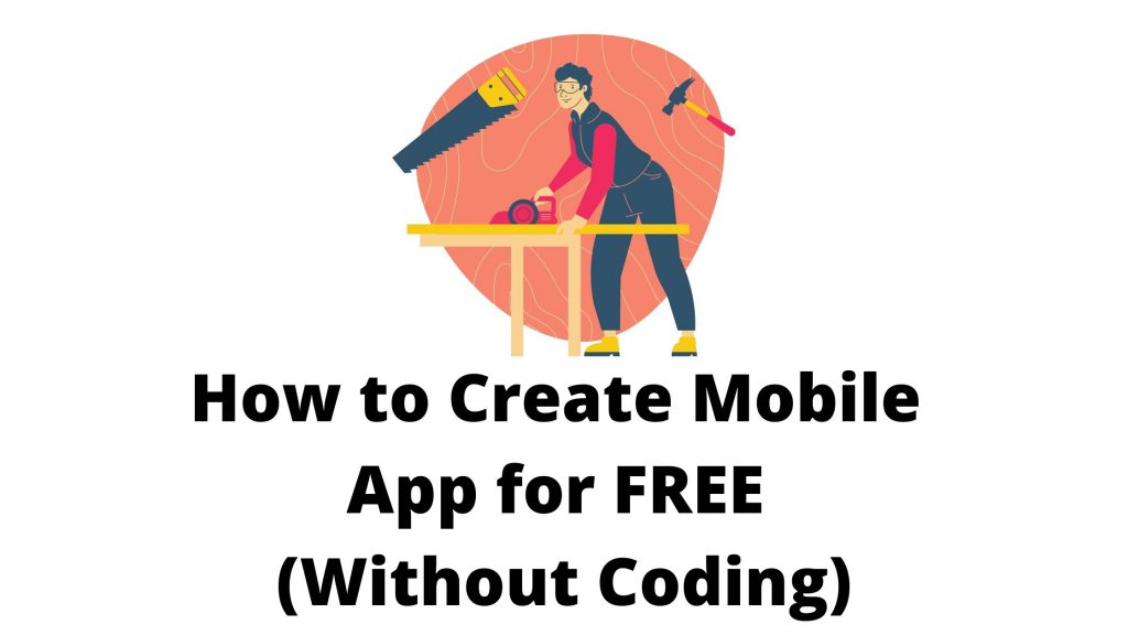 How to Create Mobile App for FREE : Without Coding