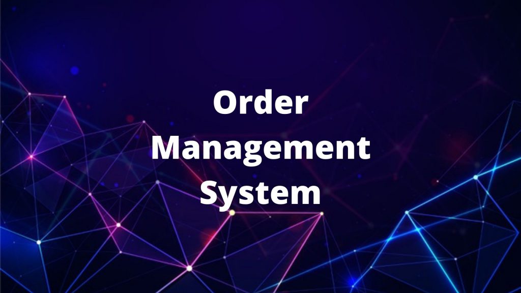 Order Management System | CoterieSoft