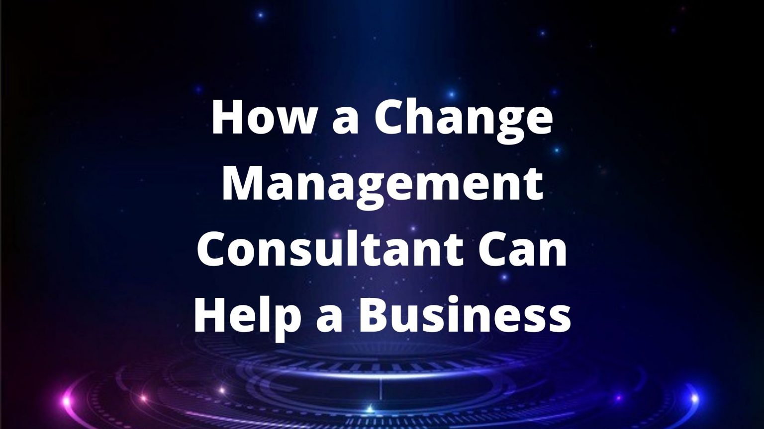 how-a-change-management-consultant-can-help-a-business-coteriesoft