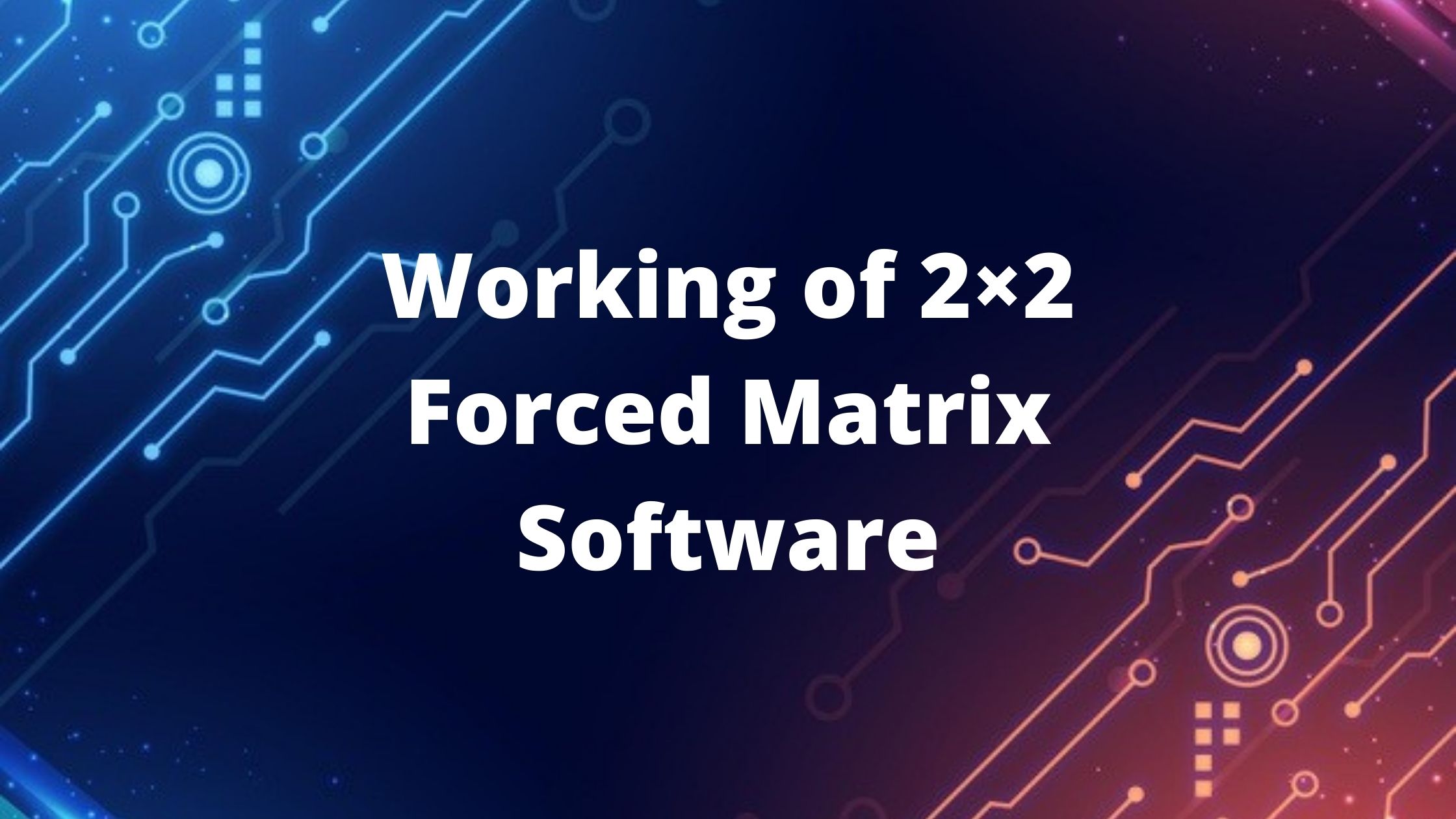 forced matrix software